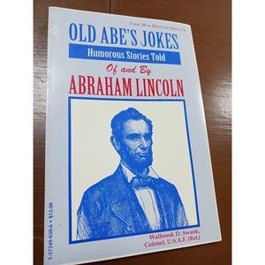 Old Abe's Jokes: Humorous Stories Told of and by Abraham Lincoln (Civil War Heri